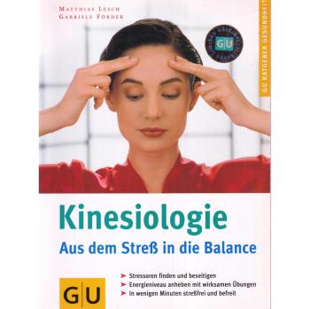 Kinesiologie: Aus dem Streß in die Balance. GU Ratgeber Gesundheit