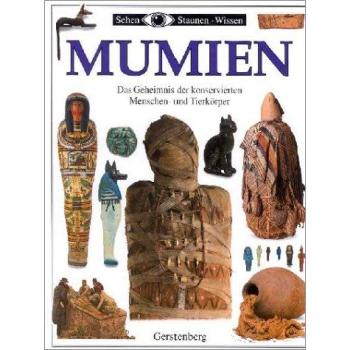 Mumien. Das Geheimnis der konservierten Mensch