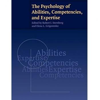 The psychology of abilities, competencies, and expertise
