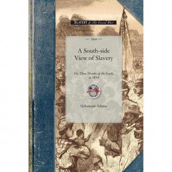 A South-side View of Slavery: Or, Three Months at the South, in 1854 (Civil War)