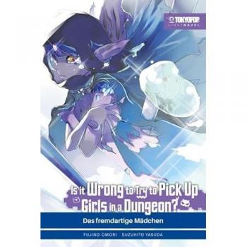 Tokyopop GmbH Is it wrong to try to pick up Girls in a Dungeon? Light Novel 09