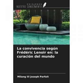 Parfait, Milang III Joseph: La convivencia según Frédéric Lenoir en: la curación del mundo