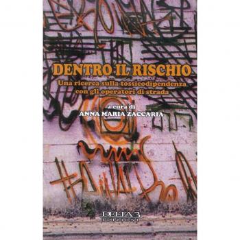 Dentro il rischio. Una ricerca sulla tossicodipendenza con gli operaratori di strada