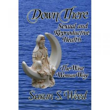 Down There: Sexual and Reproductive Health