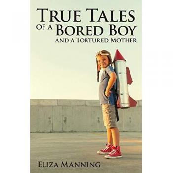 True Tales of a Bored Boy And A Tortured Mother