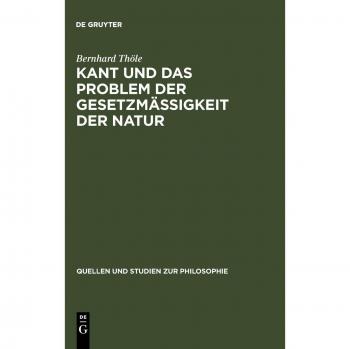 Kant Und Das Problem Der Gesetzmassigkeit Der Natur, Quellen Und Studien Zur Philiosphie, Band 27