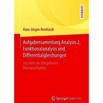 Reinhardt, Hans-Jürgen: Aufgabensammlung Analysis 2, Funktionalanalysis und Differentialgleichungen