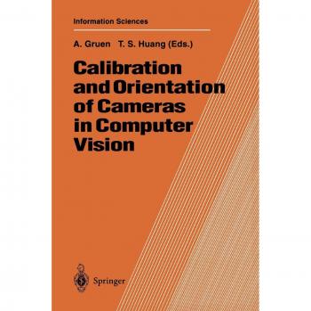 Calibration and Orientation of Cameras in Computer Vision