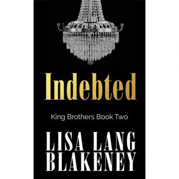 Indebted (The King Brothers Series, #2)