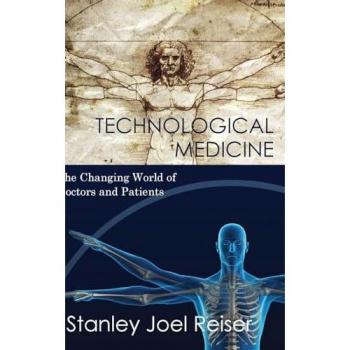 Technological Medicine: The Changing World of Doctors and Patients