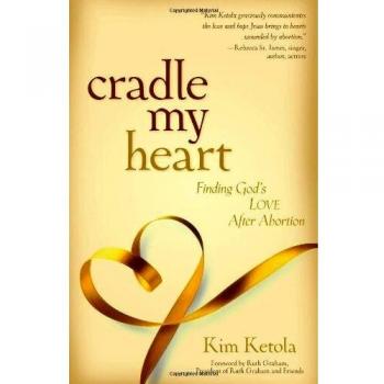 Cradle My Heart: Finding God's Love After Abortion