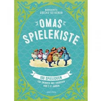 Margarete Goecke-Seischab Omas Spielekiste
