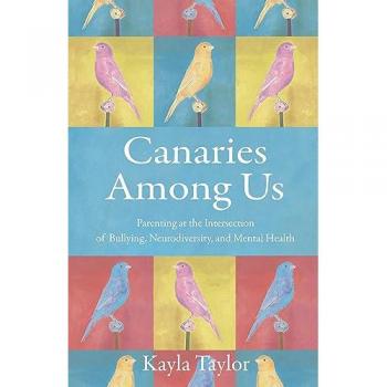 Canaries Among Us: Parenting at the Intersection of Bullying, Neurodiversity, and Mental Health