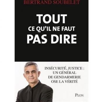 Un général OSE la vérité*Tout ce qu'il ne faut pas dire insécurité, justice*NEUF