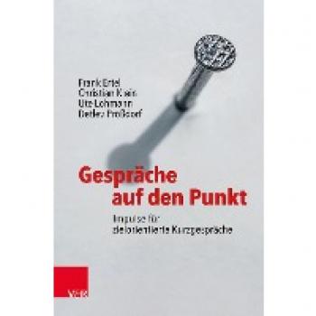 Gespräche auf den Punkt: Impulse für zielorientierte Kurzgespräche