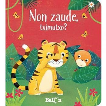 Non zaude, tximutxo?.