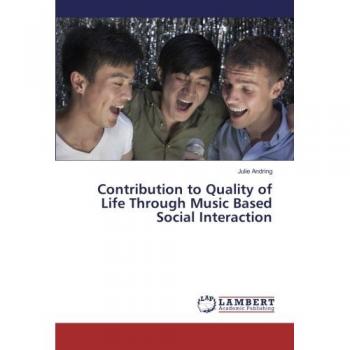 Contribution to Quality of Life Through Music Based Social Interaction