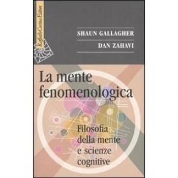 La mente fenomenologica. Filosofia della mente e scienze cognitive