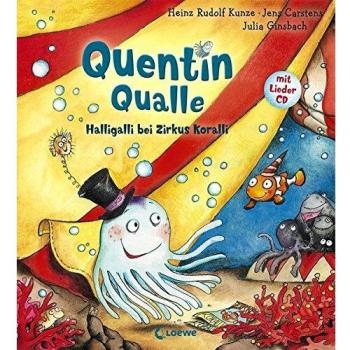 Quentin Qualle – Halligalli bei Zirkus Koralli: Mit Lieder-CD