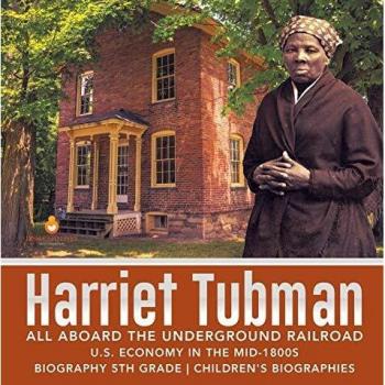 Harriet Tubman | All Aboard the Underground Railroad | U.S. Economy in the mid-1800s | Biography 5th Grade | Children's Biographies