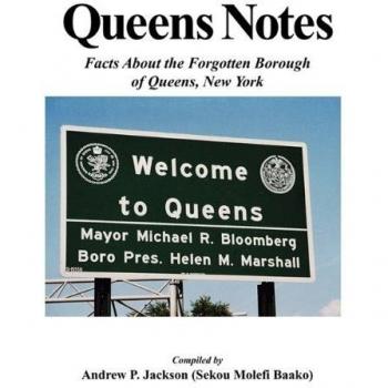 Queens Notes: Facts about the Forgotten Borough of Queens, New York