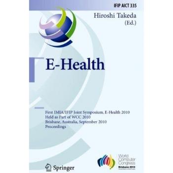 E-Health: First IMIA/IFIP Joint Symposium, E-Health 2010, Held as Part of WCC 2010, Brisbane, Australia, September 20-23, 2010, Proceedings