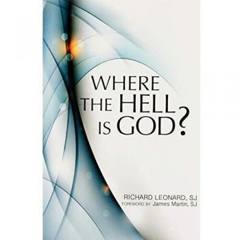 Where the Hell Is God by Richard Leonard & Foreword by James Martin