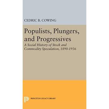 Populists, Plungers, and Progressives: A Social History of Stock and Commodity Speculation, 1868-1932