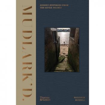 MUDLARKD: Hidden Histories from the River Thames