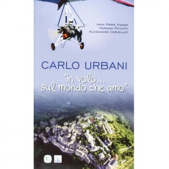 Carlo Urbani. «In volo...sul mondo che amo»