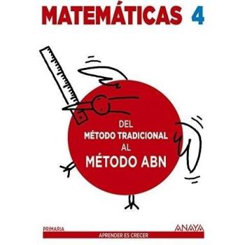 Matemáticas 4. Método ABN. Del método tradicional al método ABN. (Tapa blanda).