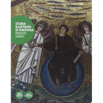 Storia illustrata di Ravenna. Ediz. illustrata