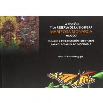 La región y la reserva de la biosfera mariposa monarca méxico