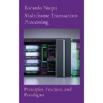 Mainframe Transaction Processing: Principles, Practices, and Paradigms