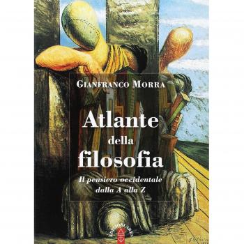 Atlante della filosofia. Il pensiero occidentale dalla A alla Z