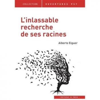 L'inlassable recherche de ses racines