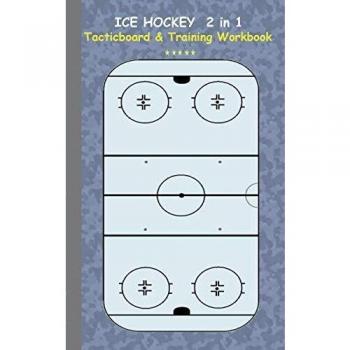 Ice Hockey 2 in 1 Tacticboard and Training Workbook: Tactics/strategies/drills for trainer/coaches, notebook, training, exercise, exercises, drills, ... tactic, competition, match, bestseller