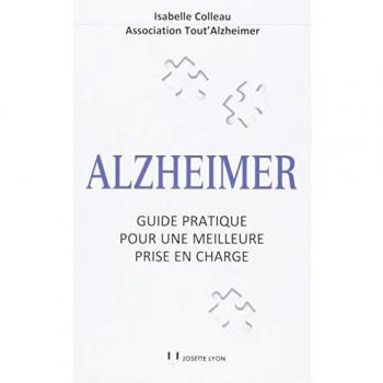 Alzheimer : Guide pratique pour une meilleure prise en charge