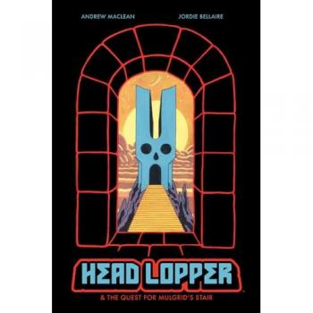 Head Lopper, Volume 4: Head Lopper & the Quest for Mulgrid's Stair