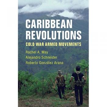 Caribbean Revolutions by Gonzalez Arana & Roberto Universidad del Norte & Colombia