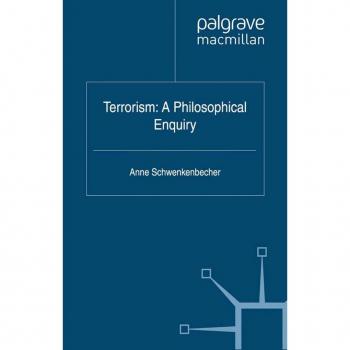 Terrorism: A Philosophical Enquiry
