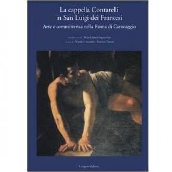 La cappella Contarelli in San Luigi dei Francesi. Arte e committenza nella Roma di Caravaggio