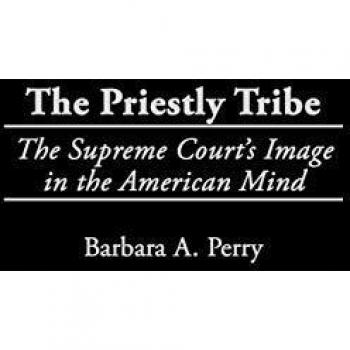 The Priestly Tribe: The Supreme Court's Image in the American Mind