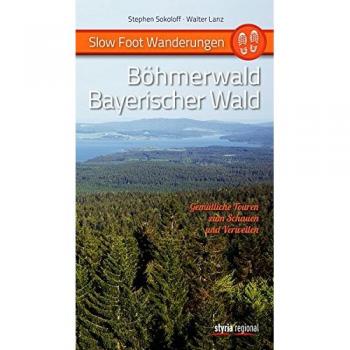 Slow Foot Wanderungen: Böhmerwald
