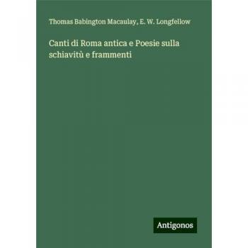 Canti di Roma antica e Poesie sulla schiavitù e frammenti