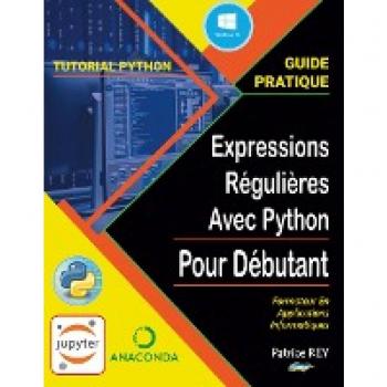 guide pratique des expressions regulieres avec python: et jupyter notebook
