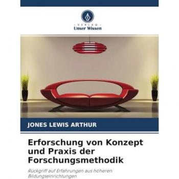 Erforschung von Konzept und Praxis der Forschungsmethodik: Rückgriff auf Erfahrungen aus höheren Bildungseinrichtungen