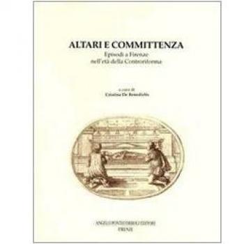 Altari e committenza. Episodi a Firenze nell'età della Controriforma