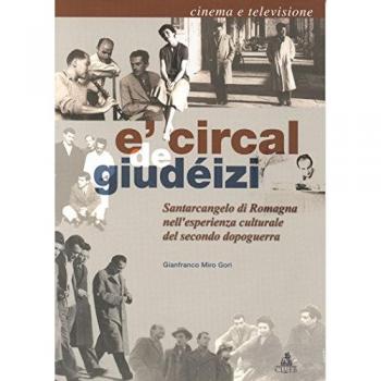 Circal de giudéizi. Santarcangelo di Romagna nell'esperienza culturale del secondo dopoguerra. Cinema e televisione