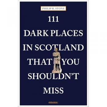 111 Dark Places in Scotland That You Shouldn't Miss